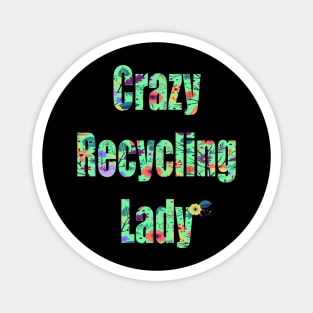Crazy Recycling Lady Magnet